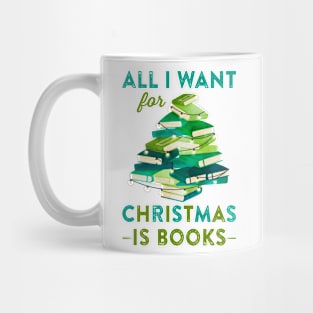 All I Want for Christmas Is Books Mug